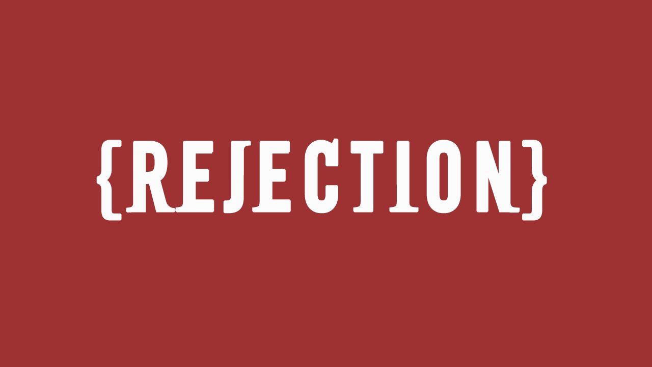 Managing Rejection