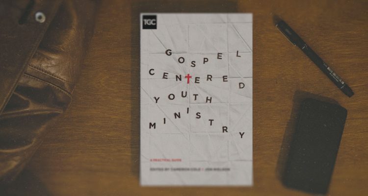 Gospel-centered-youth-ministry